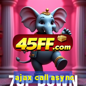ajax call async